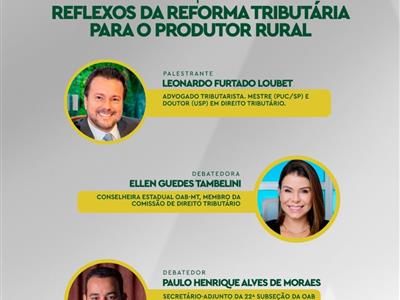 Notícia destaque: OAB-MT chama advocacia para discutir, em palestra virtual, impactos das novas regras tributárias na vida do produtor rural