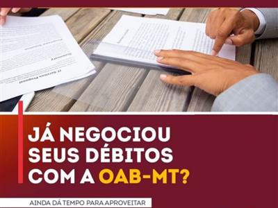 Foto da Notícia: Condições especiais para renegociação de débitos junto à OAB-MT ainda estão vigentes; confira