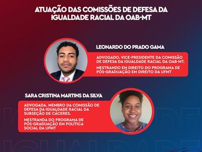 Foto da Notícia: OAB-MT promove live sobre a atuação da Ordem na luta pela eliminação da discriminação racial em Mato Grosso